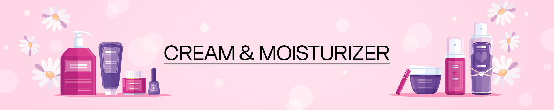 Cream & Moisturizer