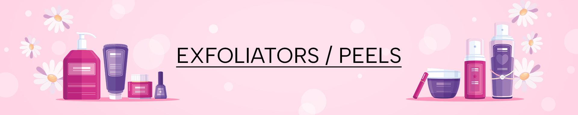 Exfoliators / Peels